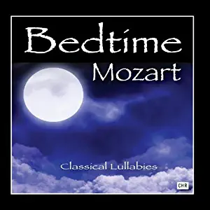 Bedtime Mozart: Classical Lullabies for Babies