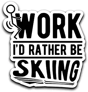 More Shiz Screw Work, I'd Rather Be Skiing Decal Sticker Car Truck Van Bumper Window Laptop Cup Wall - One 6 Inch Decal - MKS0399