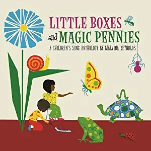 Little Boxes & Magic Pennies: An Anthology Of Children's Songs (1960-1